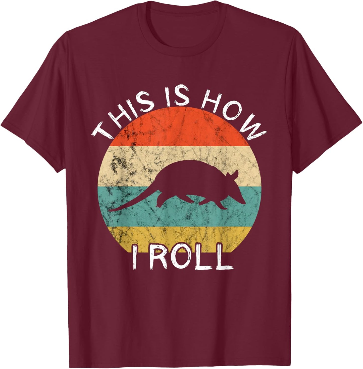 Armadillo This Is How I Roll Retro Vintage Sunset Wildlife T-Shirt - T-Shirt | Maroon