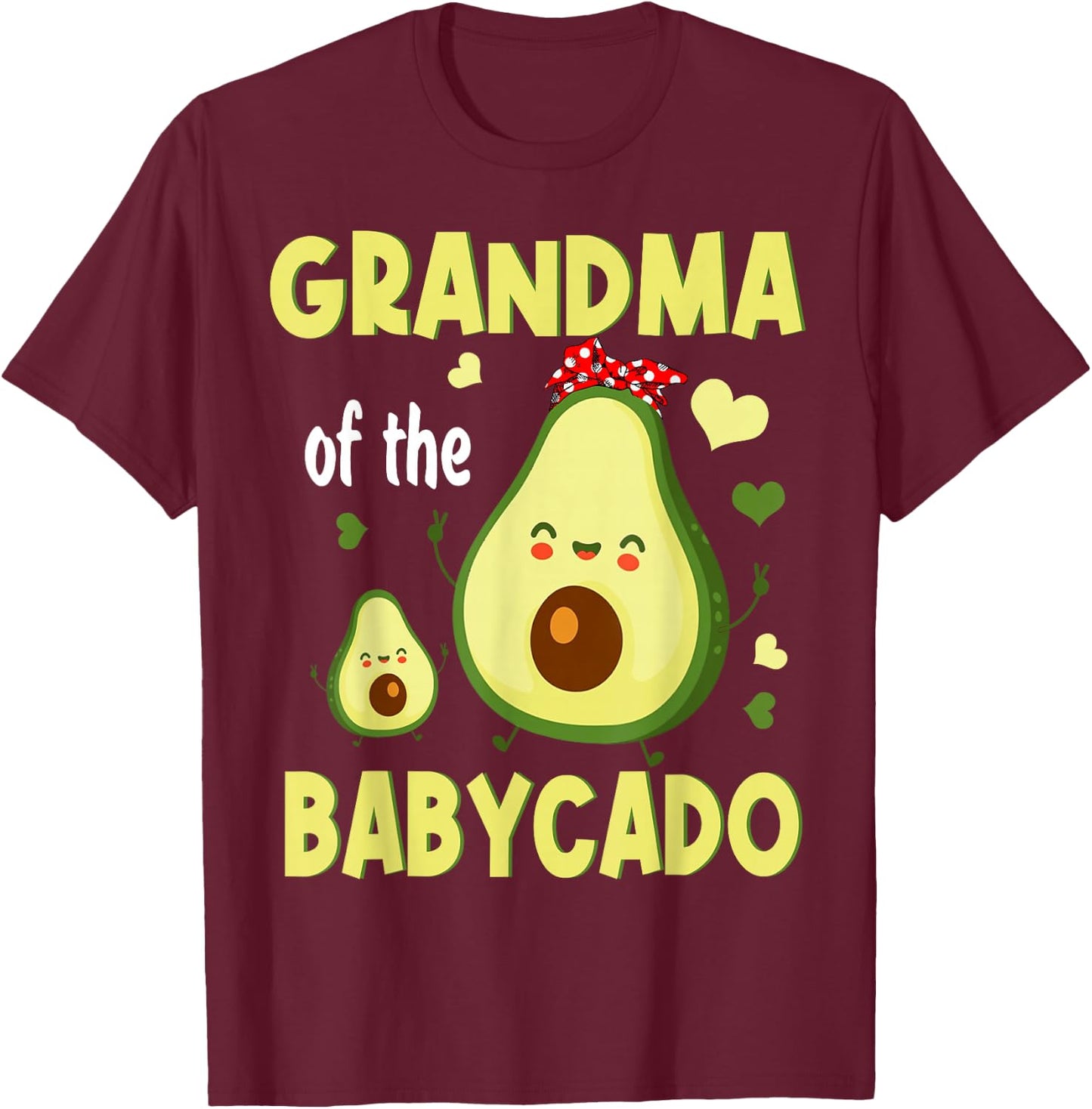 Grandma Of The Baby Avocado Happy Mother's Day Family T-Shirt - T-Shirt | Maroon