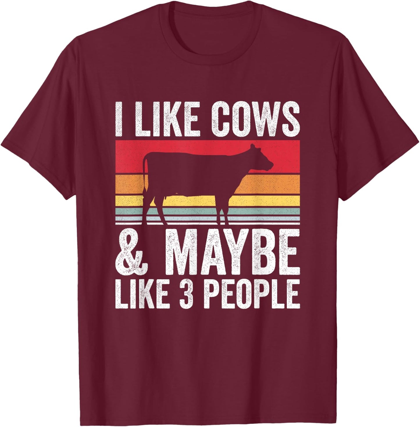 Farm I Like Cows And Maybe Like 3 People T-Shirt - T-Shirt | Maroon