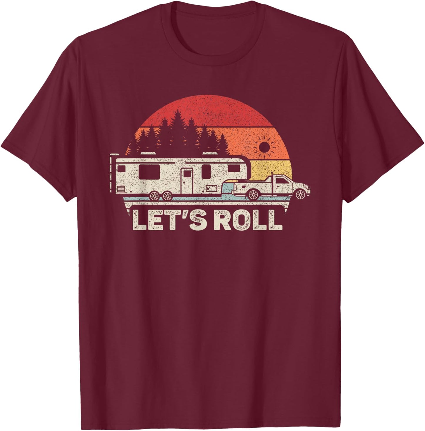 Vintage Retro Lets Roll Camping 5th Wheel Camper RV Vacation T-Shirt - T-Shirt | Maroon
