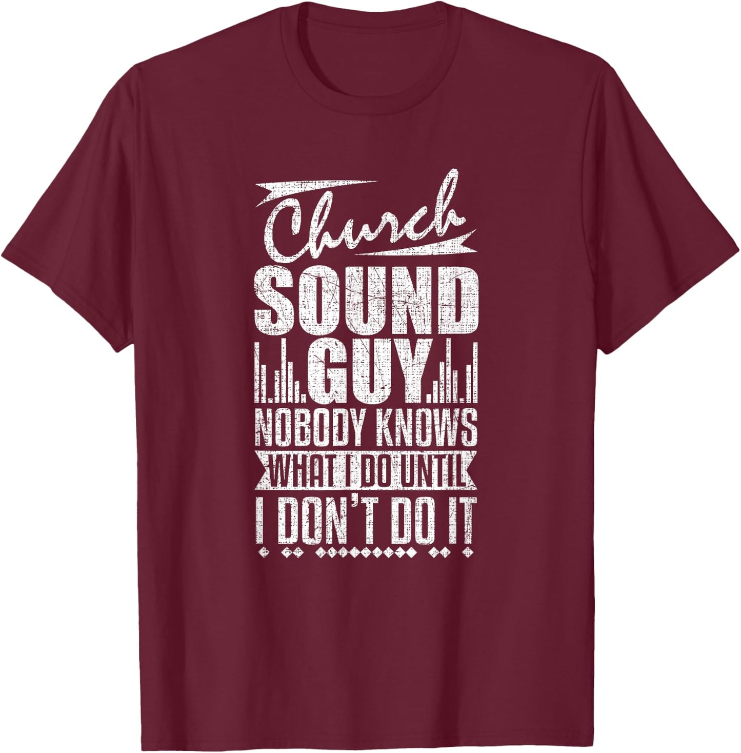 Church Sound Guy Funny Music Board Technician T-Shirt - T-Shirt | Maroon