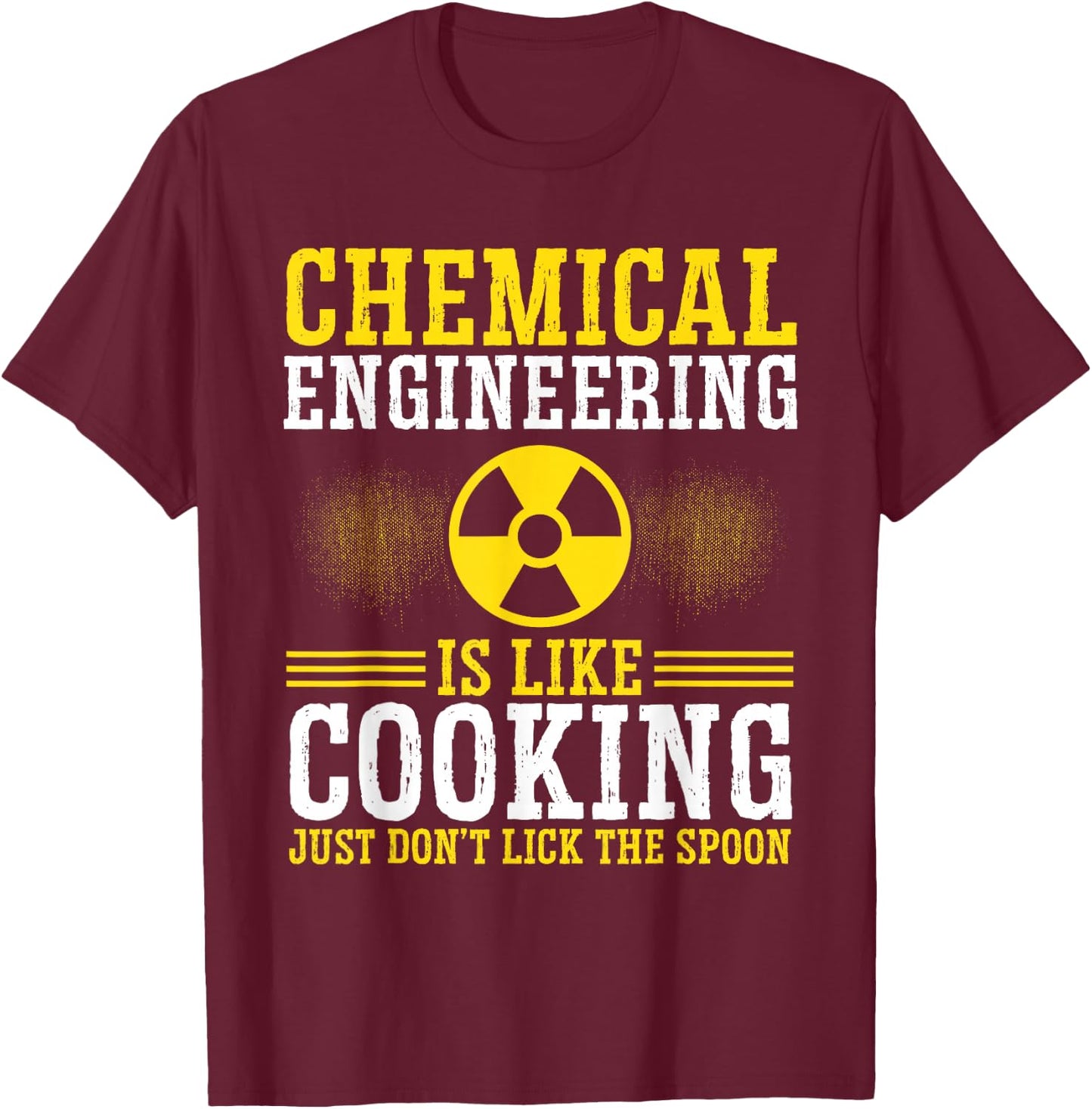 Chemical Engineer Funny for Chemical Engineering Process T-Shirt - T-Shirt | Maroon