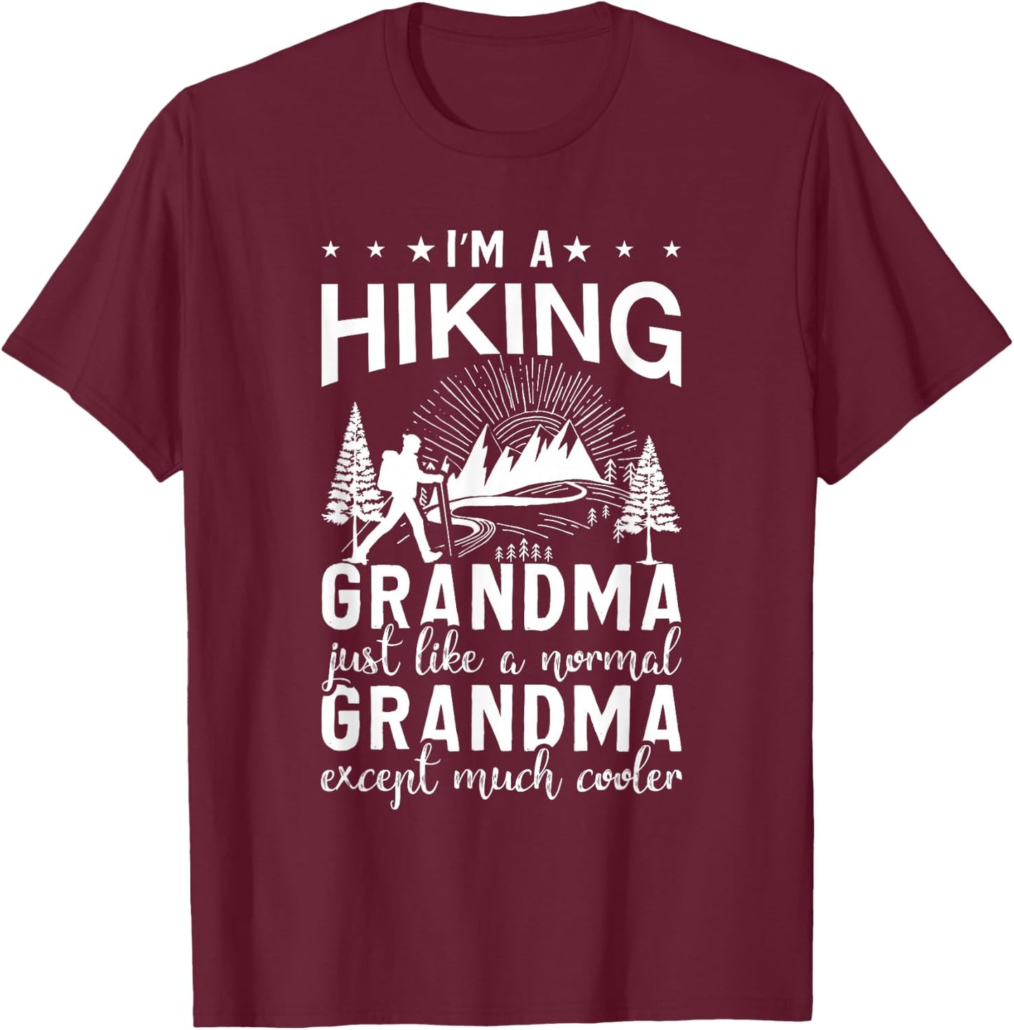 Funny Hiking Grandma Hiker Gift Grandmother Shirt Ladies T-Shirt - T-Shirt | Maroon