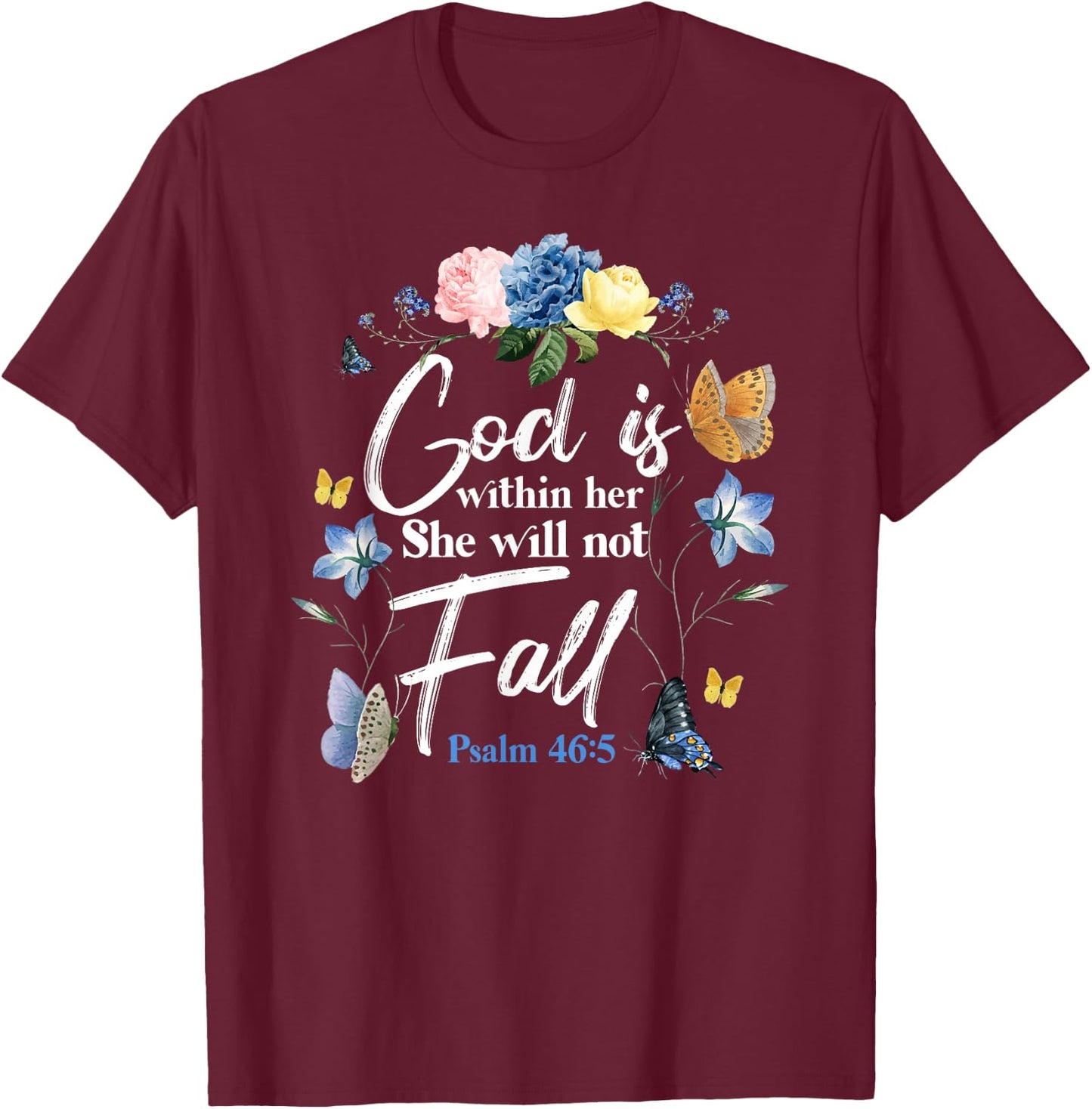 Christian Bible Verse Quote Butterfly Rose Flower Psalm 46:5 T-Shirt - T-Shirt | Maroon