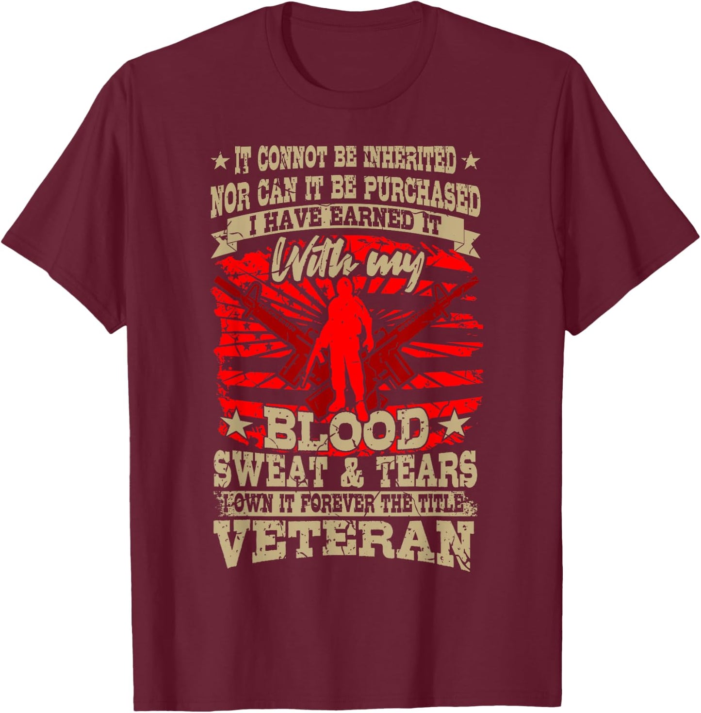Veterans Day Soldier American Military BLOOD SWEAT AND TEARS T-Shirt - T-Shirt | Maroon