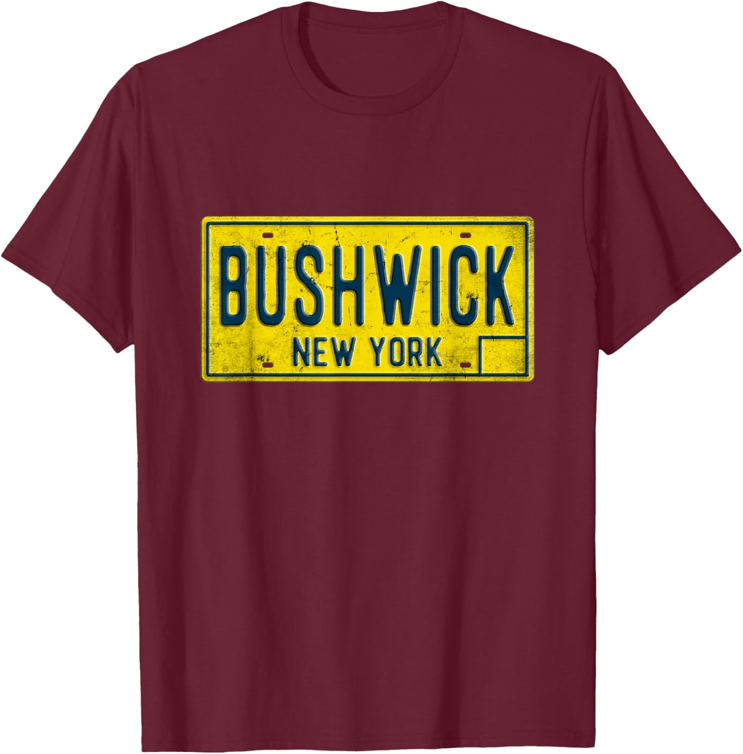 Bushwick Brooklyn New York Old Retro Vintage License Plate T-Shirt - T-Shirt | Maroon