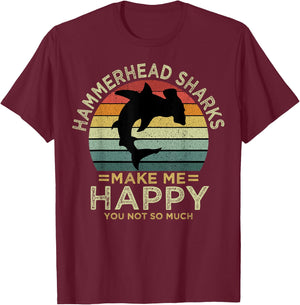 Hammerhead Sharks Make Me Happy You Not So Much T-Shirt - T-Shirt | Maroon