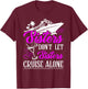 Sisters dont let sisters cruise alone Cruise Vacation Family T-Shirt - T-Shirt | Maroon