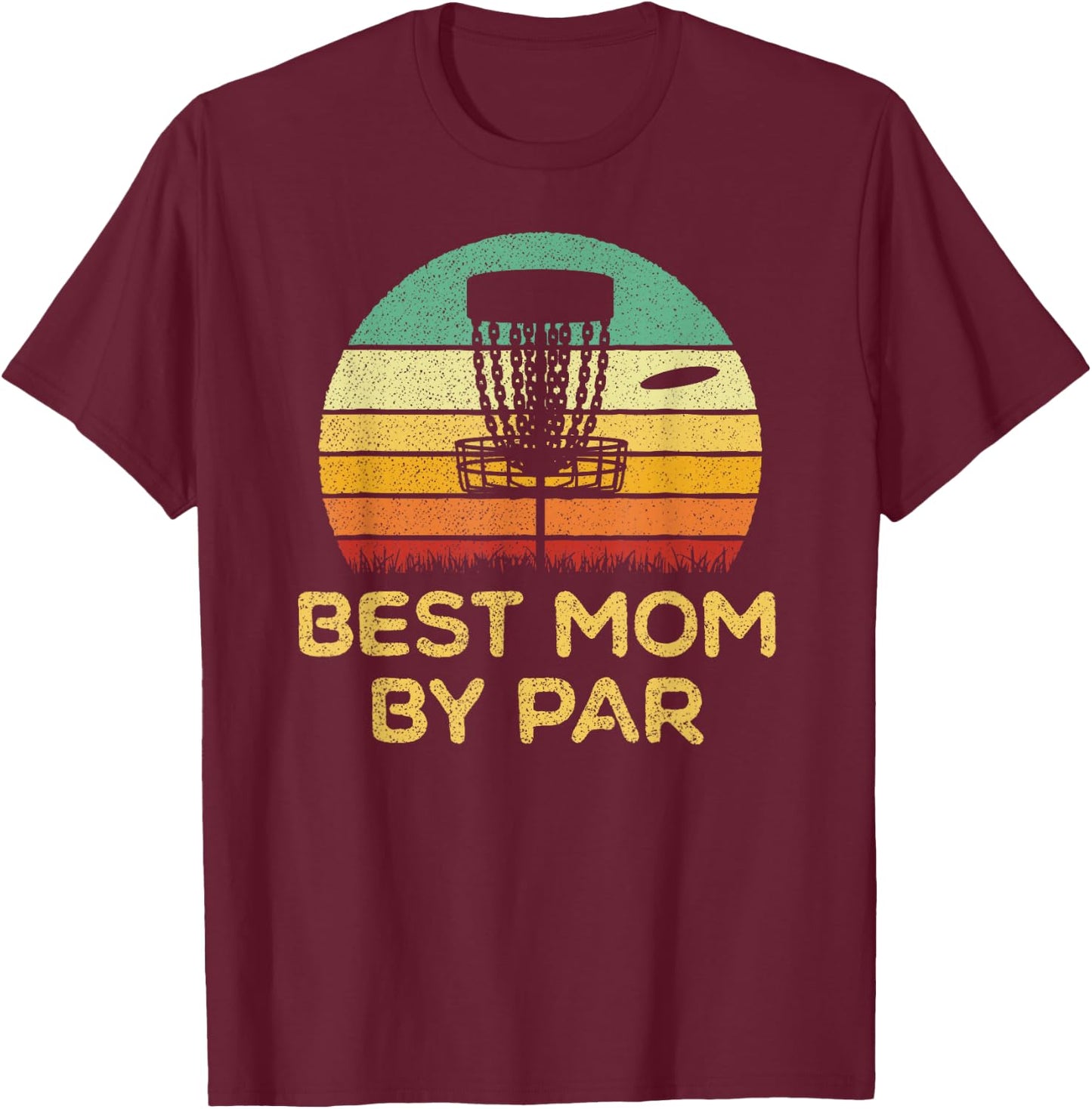 Disc Golf Best Mom by Par Disc Golfing Golfer Mother Gift T-Shirt - T-Shirt | Maroon