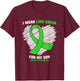 I Wear Lime Green for My Son Lymphoma Cancer Awareness T-Shirt - T-Shirt | Maroon