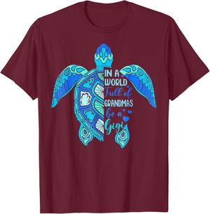 In A World Full Of Grandmas Be A Gigi Turtle Mother's Day T-Shirt - T-Shirt | Maroon