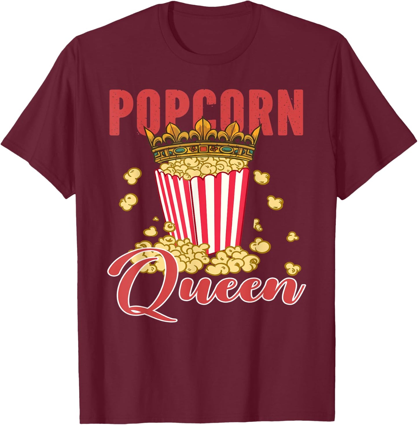 Popcorn Queen Popcorn Lover Costume T-Shirt - T-Shirt | Maroon
