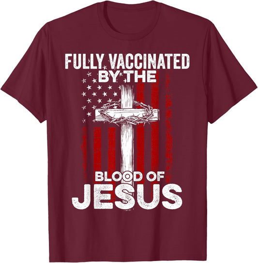 Fully Vaccinated By The Blood Of Jesus Christian USA Flag T-Shirt - T-Shirt | Maroon