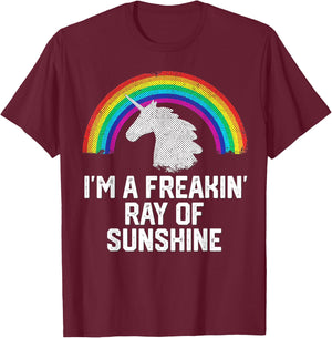 I'M A FREAKIN' RAY OF SUNSHINE Funny Unicorn Rainbow Gift Women T-Shirt - T-Shirt | Maroon