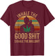 Inhale Good Shit Exhales Bullshit Weed Retro Cannabis Funny T-Shirt - T-Shirt | Maroon