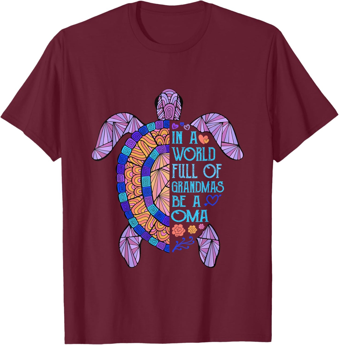 In a World full of Grandmas be a Oma Turtle Mother's Day T-Shirt - T-Shirt | Maroon