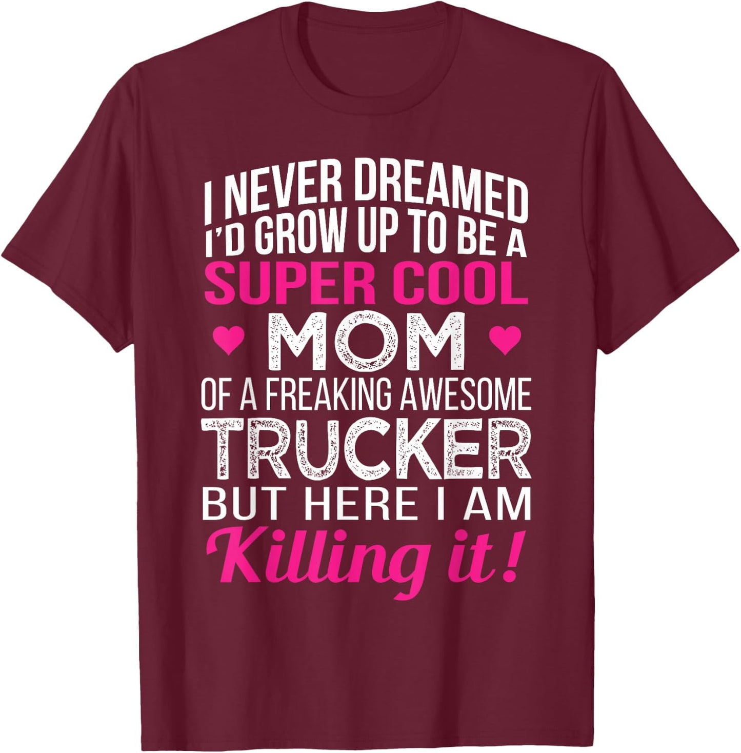 Mom of Freaking Awesome Trucker Mother's Day T-Shirt - T-Shirt | Maroon