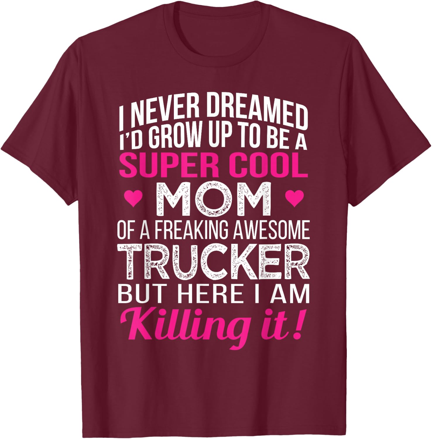 Mom of Freaking Awesome Trucker Mother's Day T-Shirt - T-Shirt | Maroon