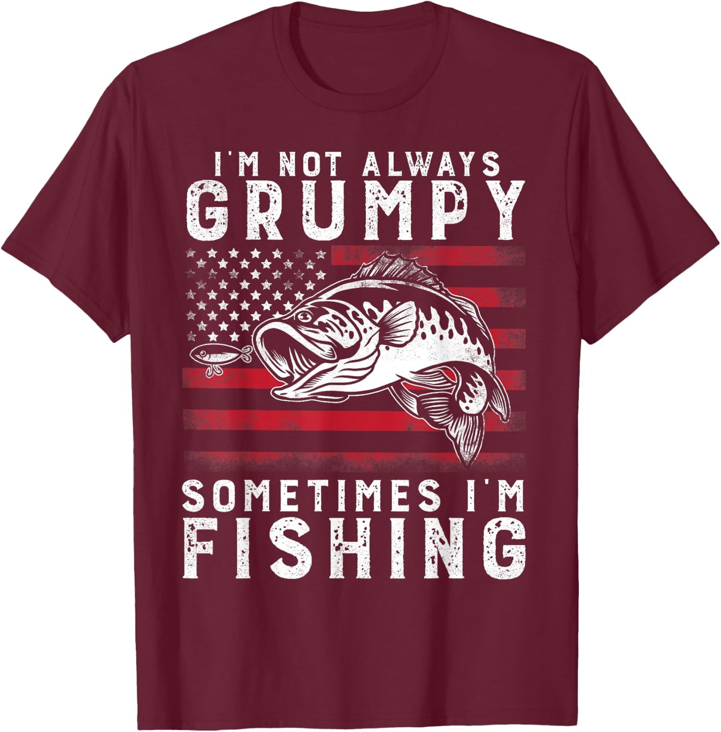 I'm Not Always Grumpy Sometimes I'm Fishing Vintage USA Flag T-Shirt - T-Shirt | Maroon