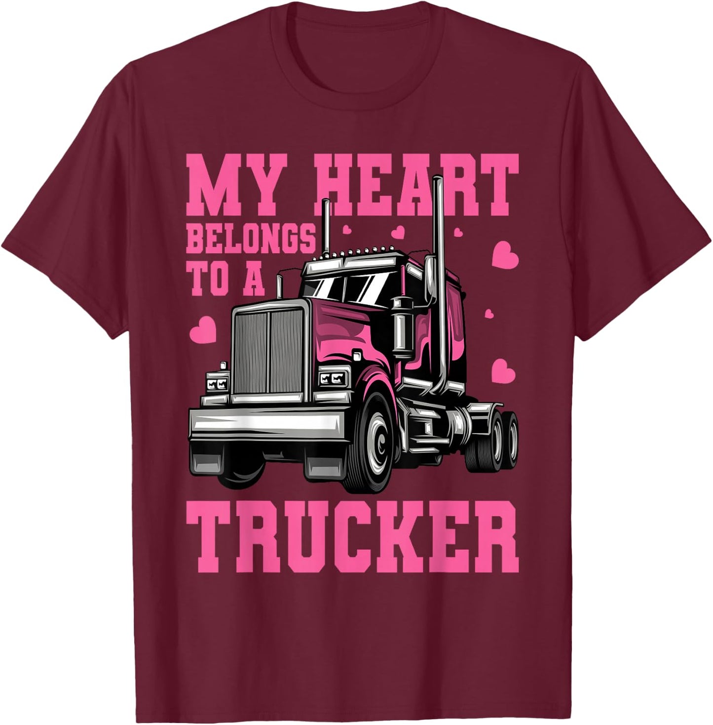 18 Wheeler Semi Truck Driver My Heart Belongs To A Trucker T-Shirt - T-Shirt | Maroon