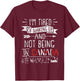 I’m Tired of Waking Up and Not Being In Canada T-Shirt - T-Shirt | Maroon