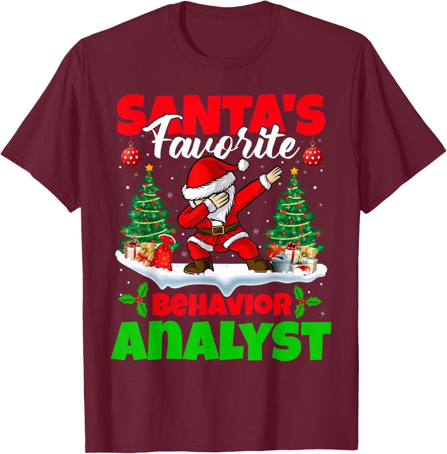 Xmas Dabbing Santa's Favorite Behavior Analyst Christmas T-Shirt - T-Shirt | Maroon