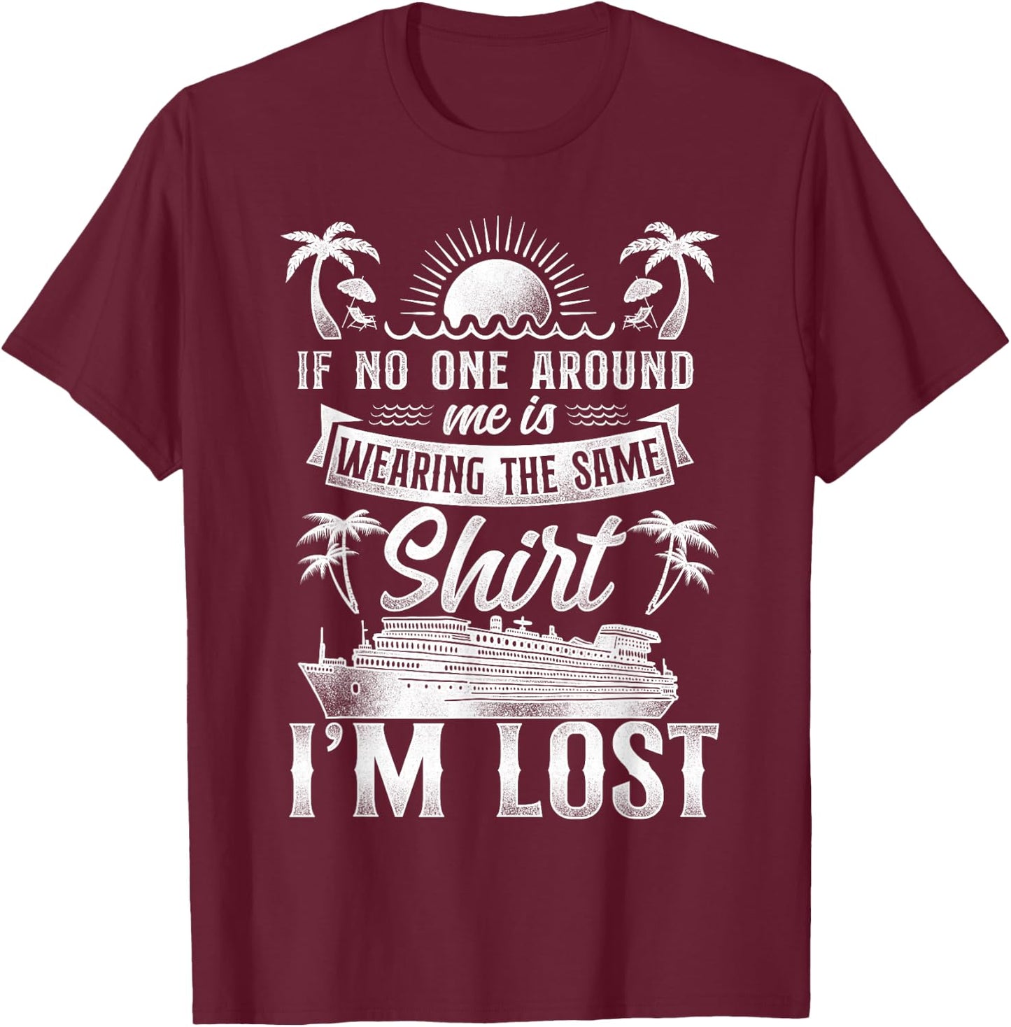 Cruise Ship Vacation Friends Buddies Family Vintage If No T-Shirt - T-Shirt | Maroon