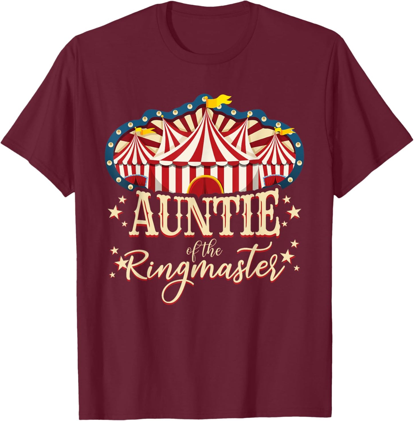 Auntie of The Ringmaster Circus Themed Birthday Party T-Shirt - T-Shirt | Maroon