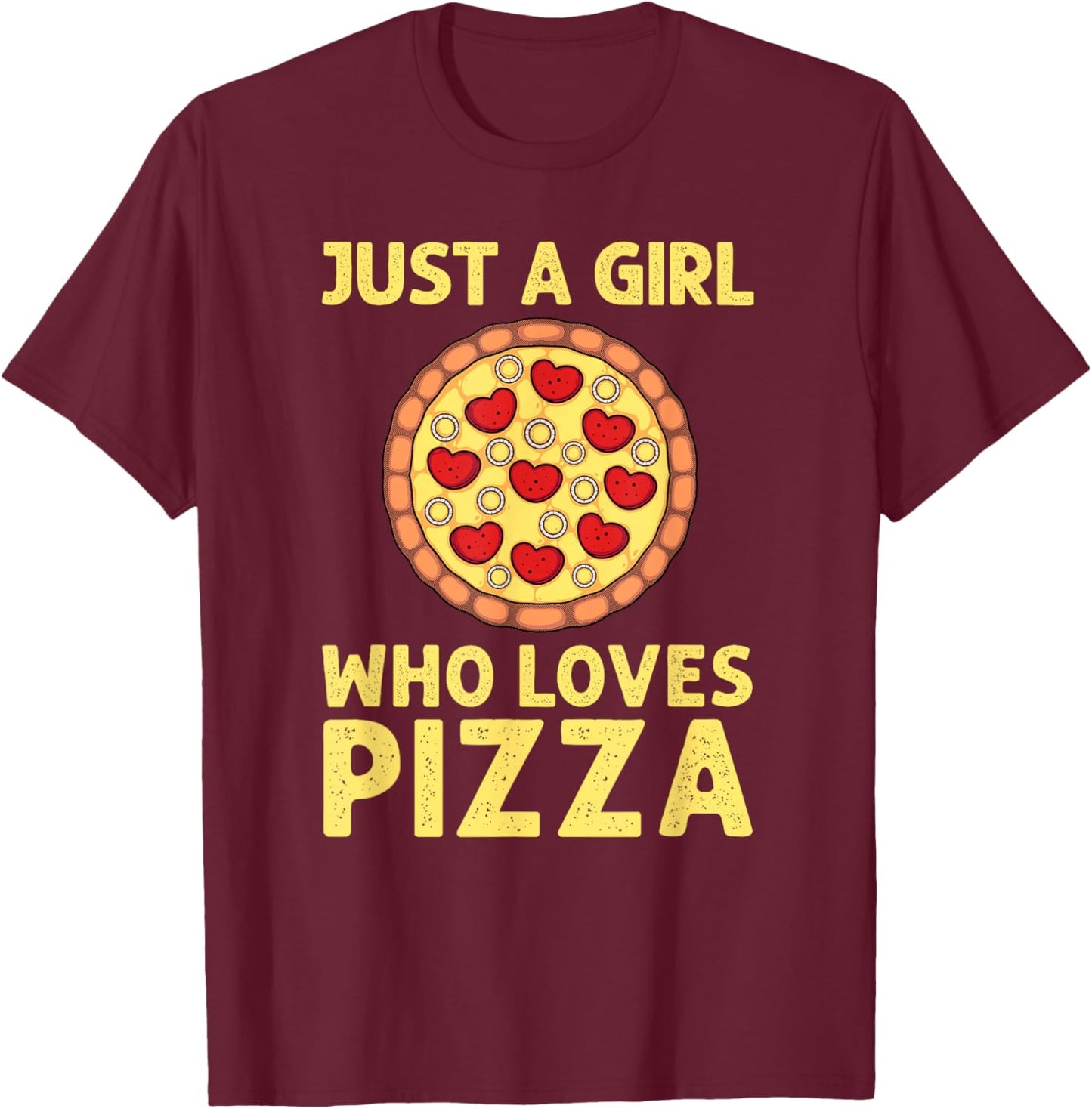 Funny Girls Pizza Lovers Gift Women Kids Cool Pizza Love T-Shirt - T-Shirt | Maroon