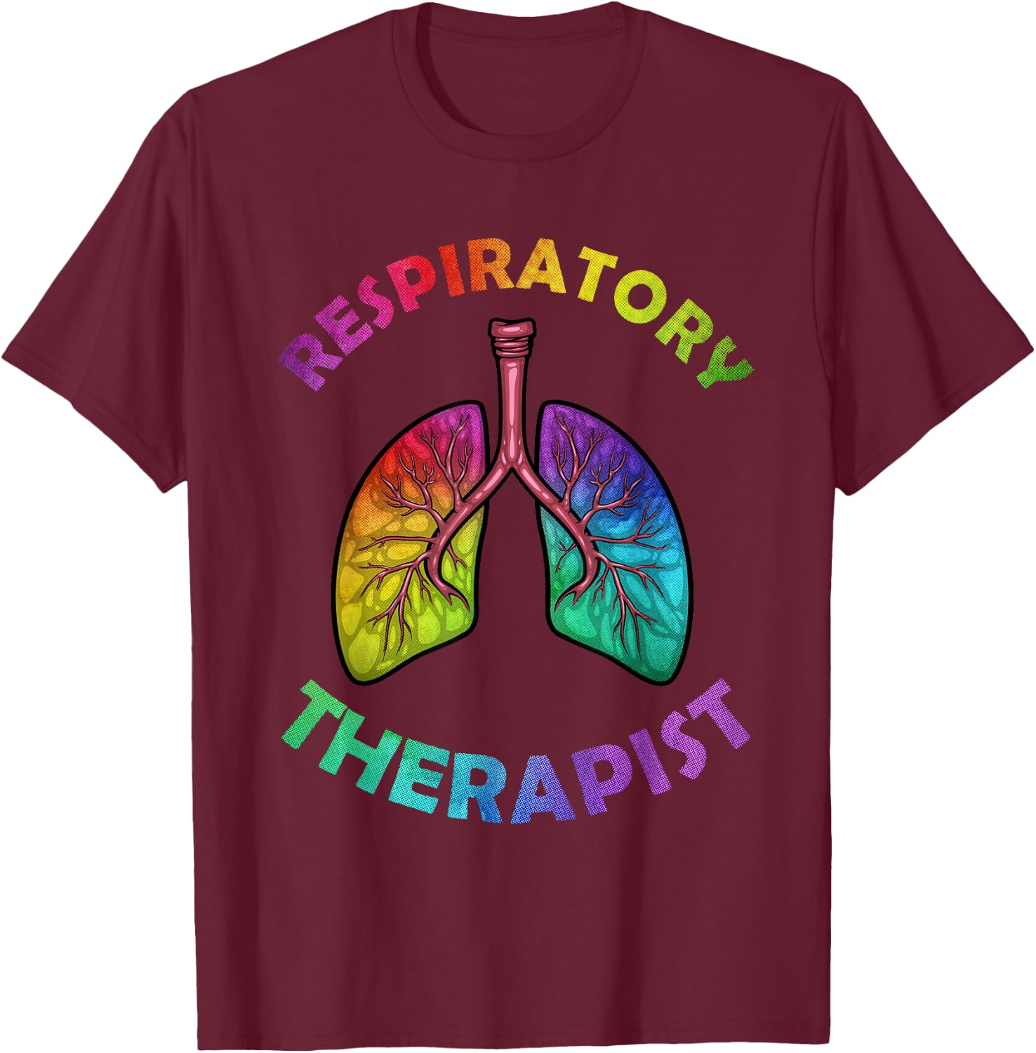 Cool Respiratory Therapy Women Care Lung Doctor RT T-Shirt - T-Shirt | Maroon