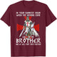 Knight Templar Warrior Call On Me Brother Fight Together T-Shirt - T-Shirt | Maroon