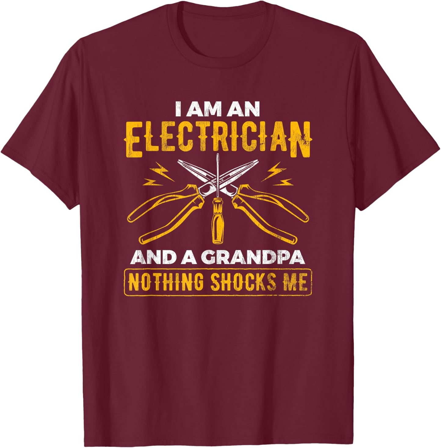 Grandpa Nothing Scares Me Electricity Electrician T-Shirt - T-Shirt | Maroon