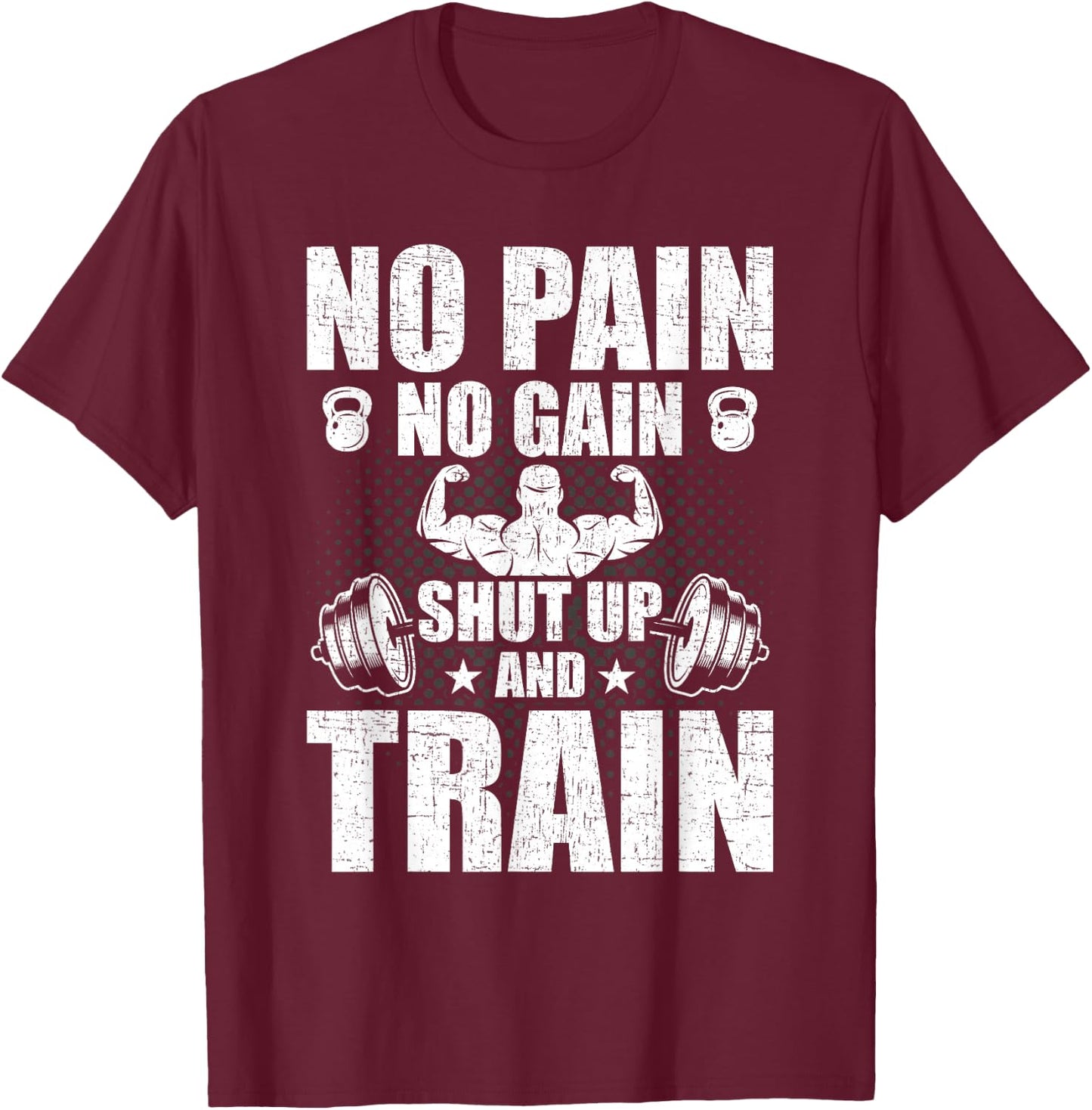 No Pain No Gain Bodybuilding Weightlifting Workout T-Shirt - T-Shirt | Maroon