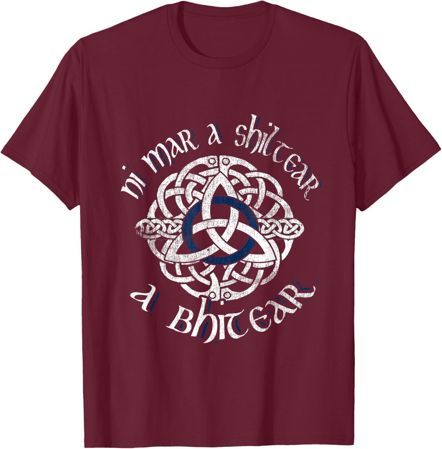 Gaelic Irish Quotes Blessings What Is Assumed Is Often Wrong T-Shirt - T-Shirt | Maroon