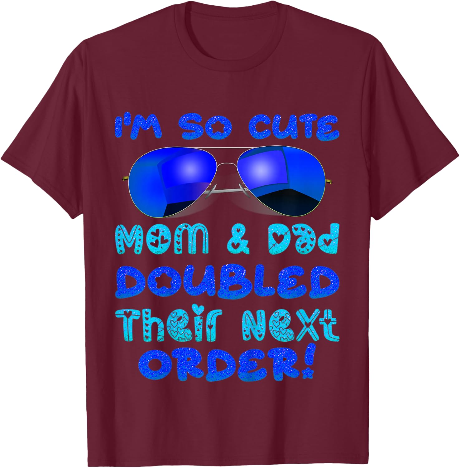I'm So Cute Mom And & Doubled Their Next Order Twins Baby T-Shirt - T-Shirt | Maroon