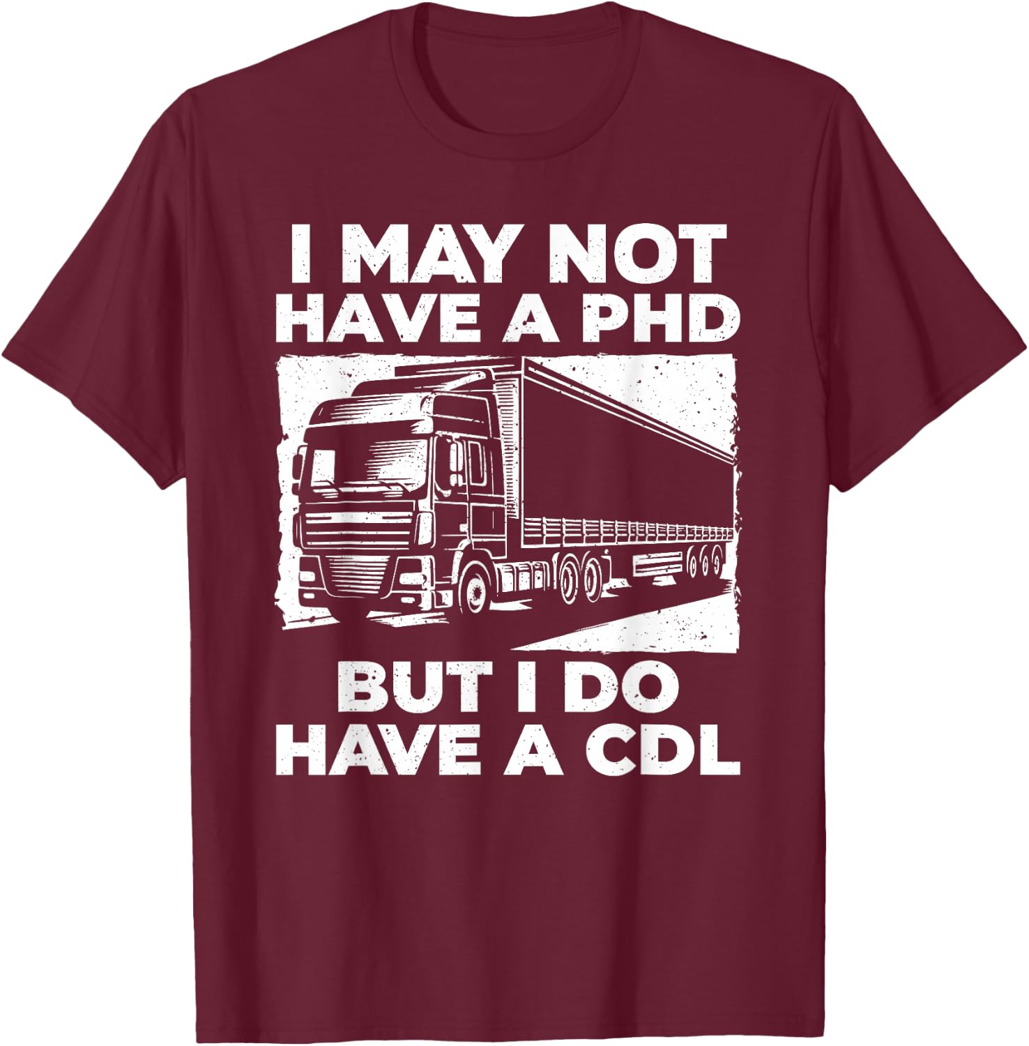 Best CDL Driver Art Women Trucker CDL Truck Driver T-Shirt - T-Shirt | Maroon