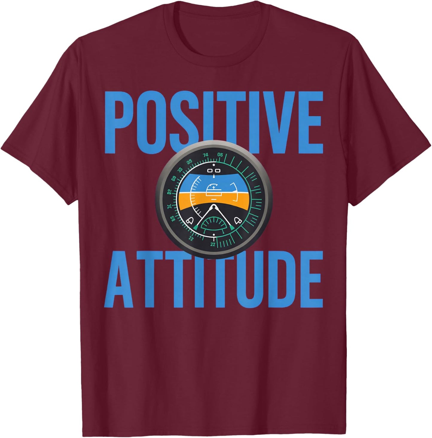 Positive Attitude Pilot Attitude Indicator Aviation T-Shirt - T-Shirt | Maroon