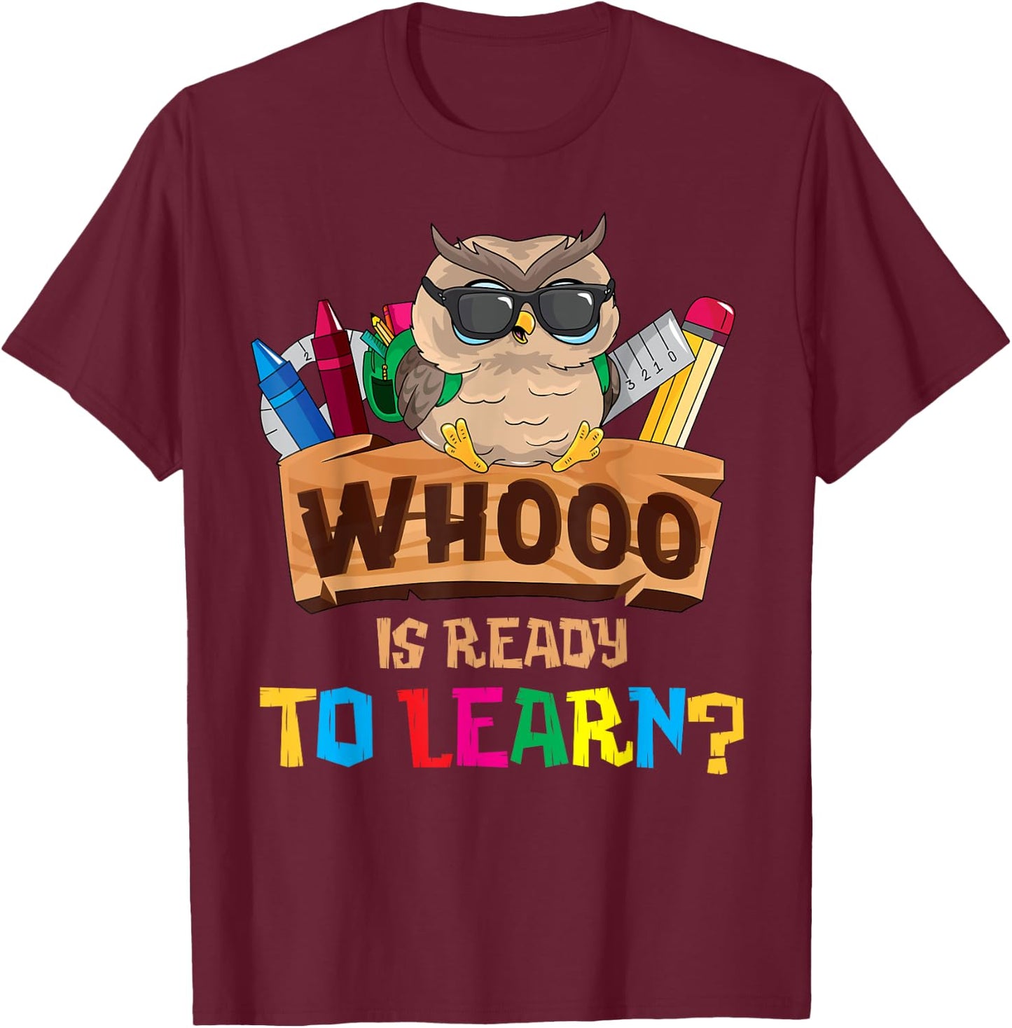 Whooo Is Ready To Learn Owl Back To School Teacher First Day Men Women Girls Kids T-Shirt - T-Shirt | Maroon