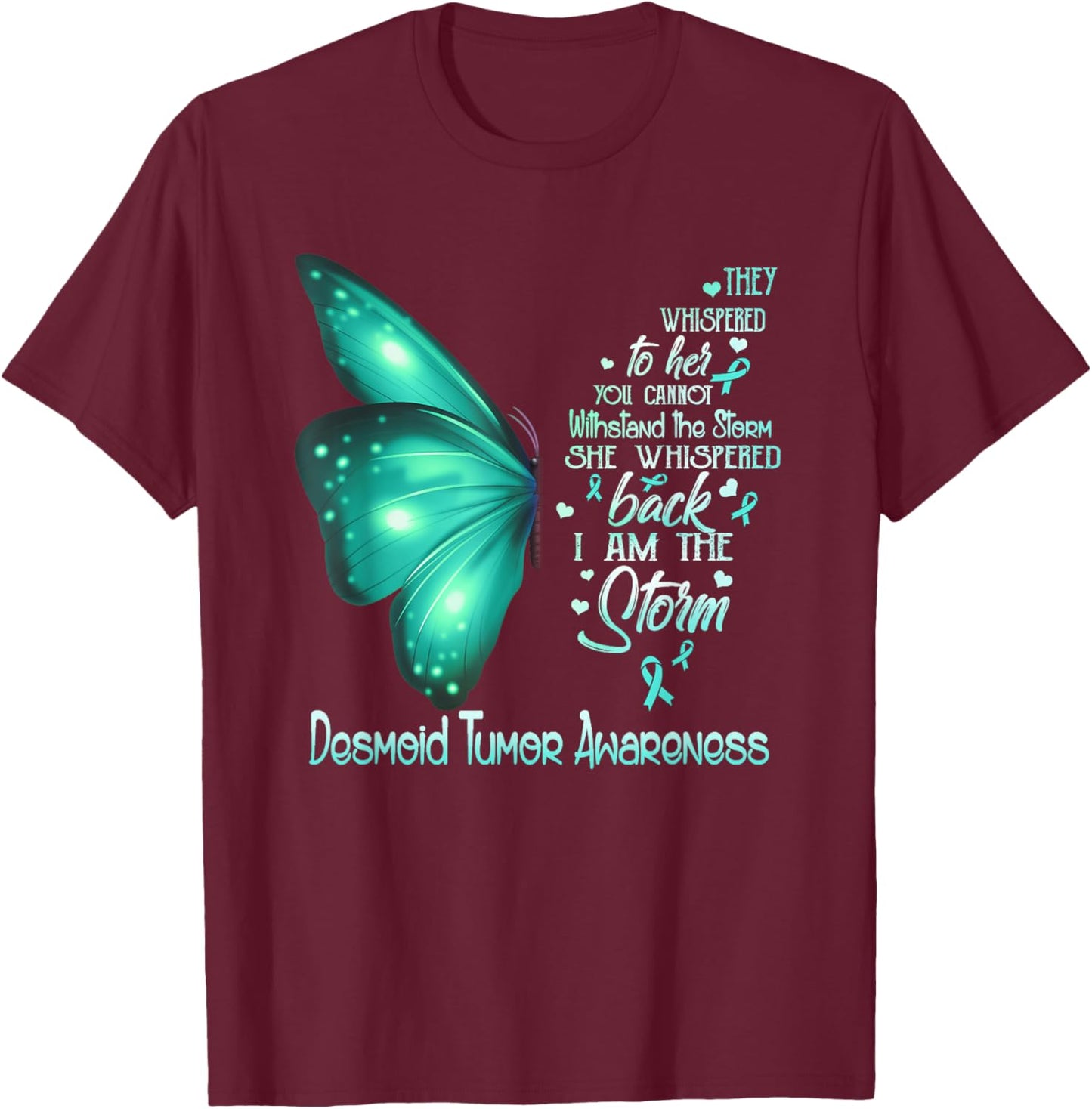 I am the storm Desmoid Tumor Awareness Butterfly T-Shirt - T-Shirt | Maroon