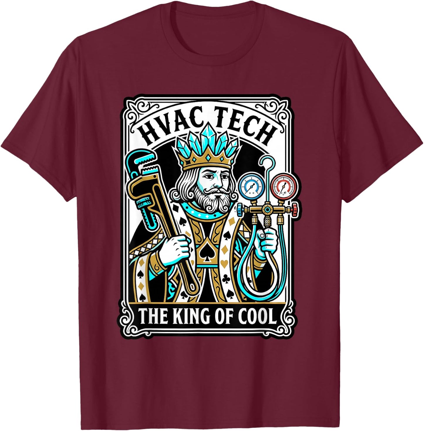 HVAC Tech King of Cool Funny AC Refrigeration Mechanic T-Shirt - T-Shirt | Maroon
