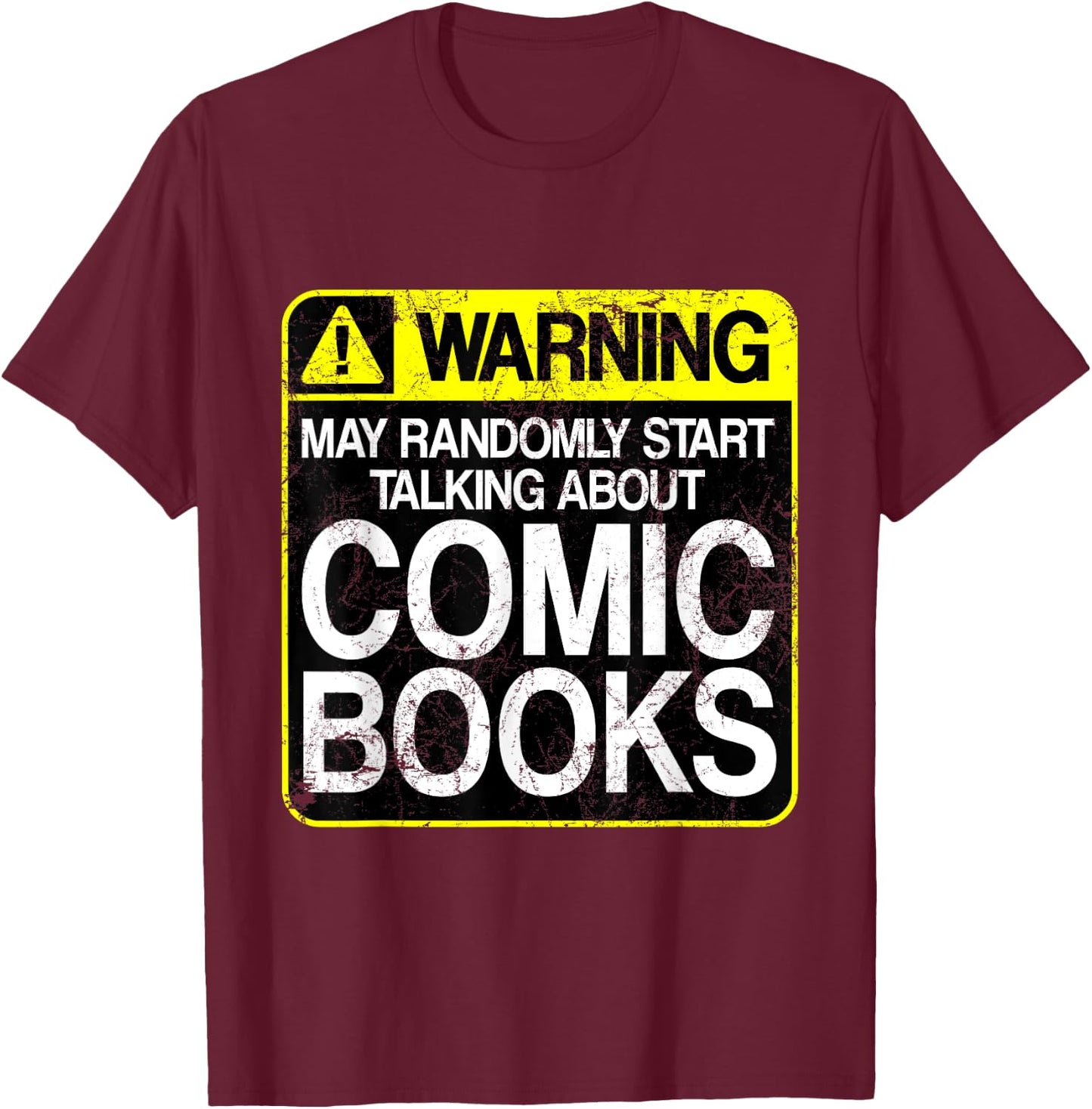 Funny Comic Book Graphic Novel Warning Sign T-Shirt - T-Shirt | Maroon