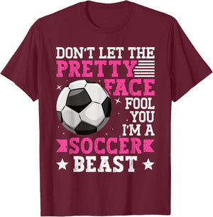 Don't Let The Pretty Face Fool You Women Girls Soccer T-Shirt - T-Shirt | Maroon