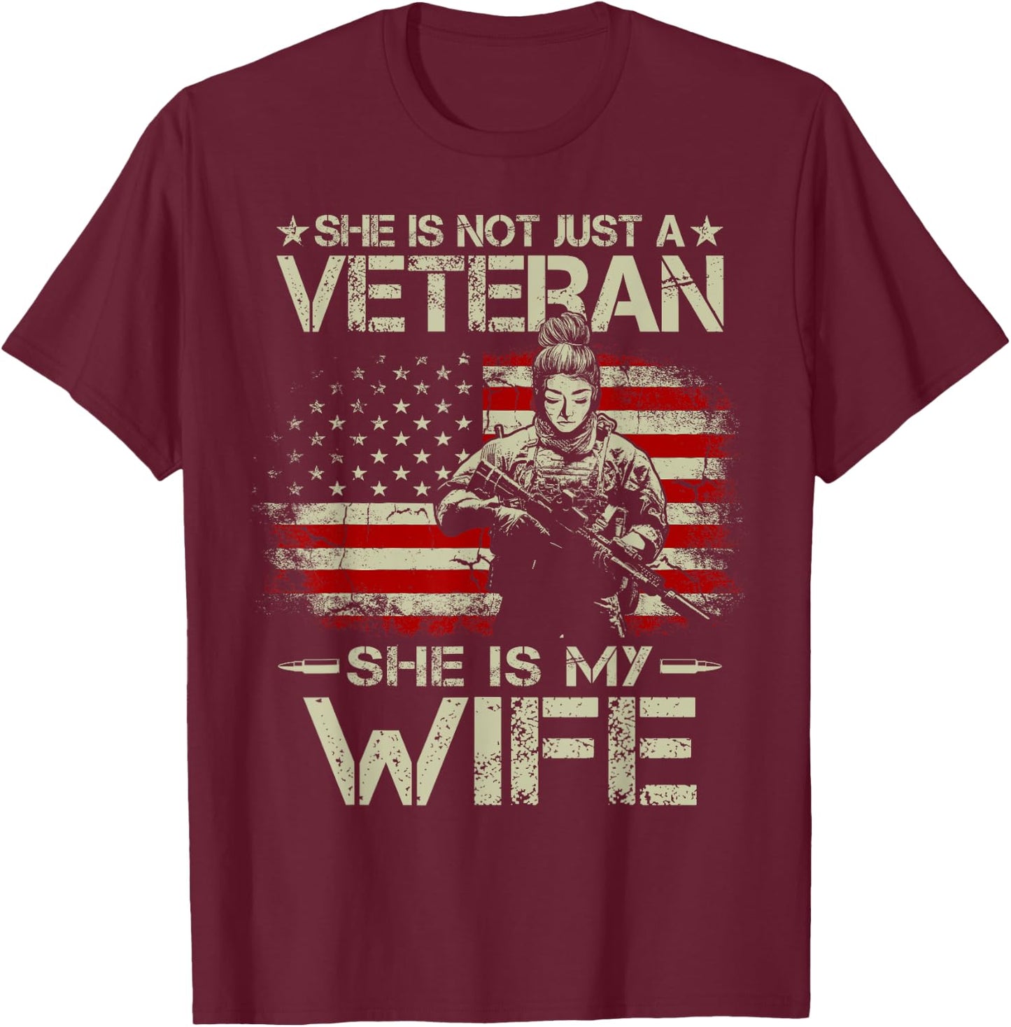 She Is Not Just A Veteran She Is My Wife Army Wife Life T-Shirt - T-Shirt | Maroon