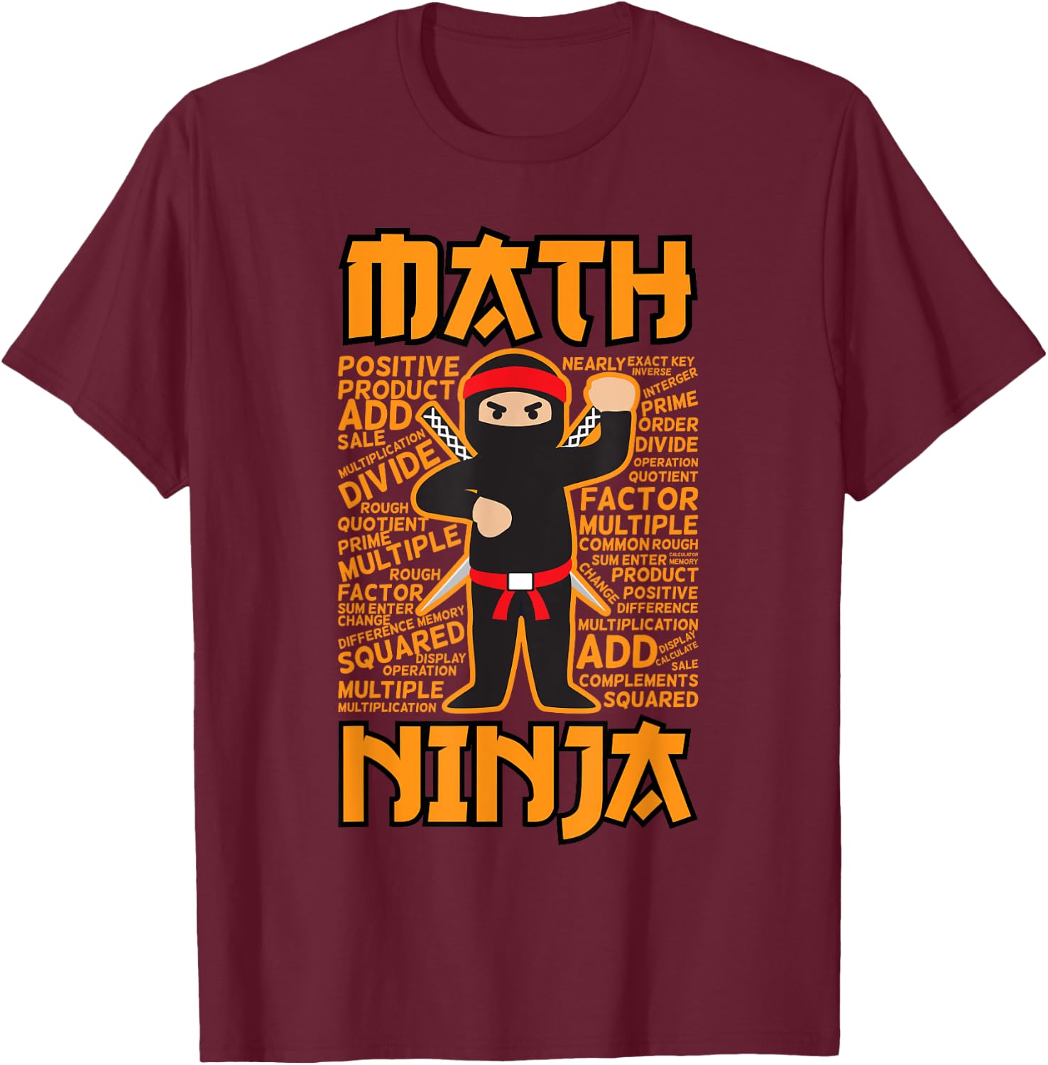 Funny Math Ninja Gift For Maths Teacher Student Men Women Girls Kids T-Shirt - T-Shirt | Maroon