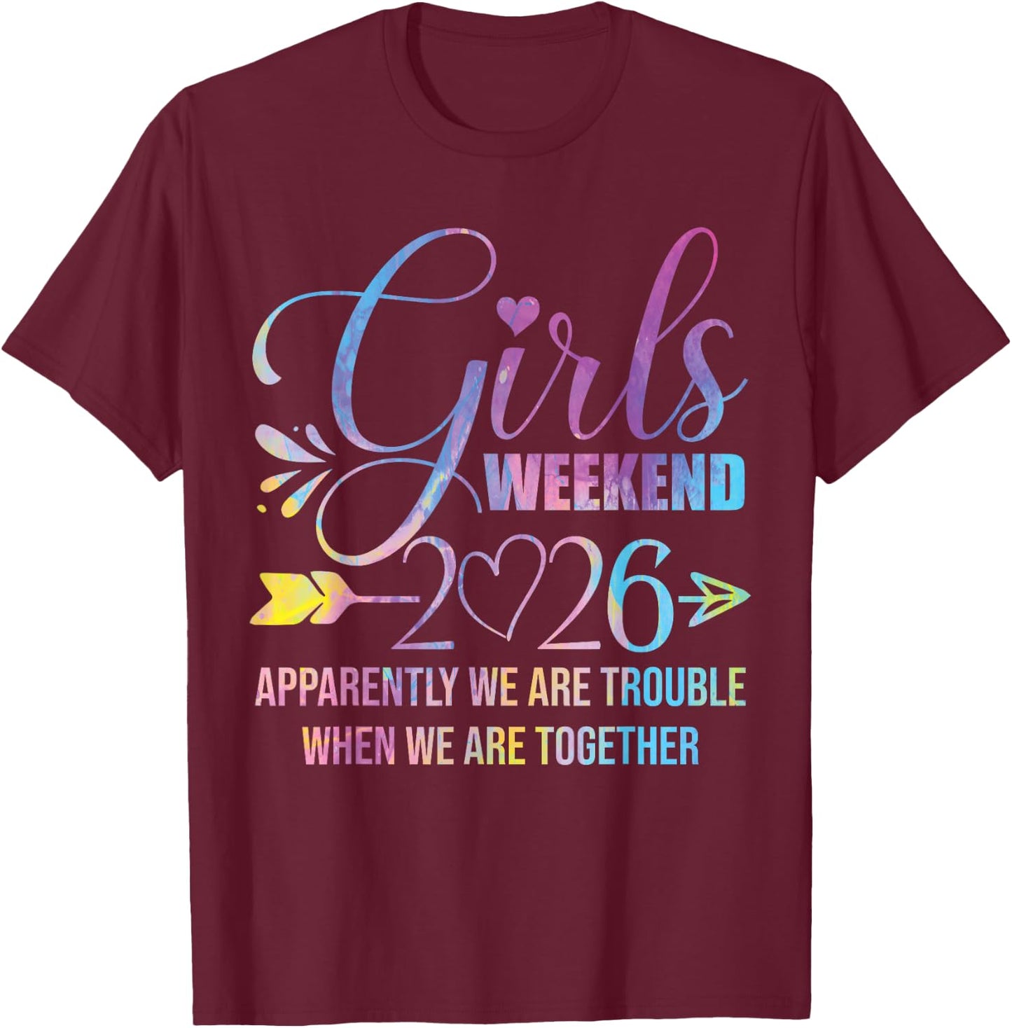 Girls Weekend Women We Are Trouble Girls Trip 2026 T-Shirt - T-Shirt | Maroon