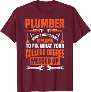 Plumber Funny College Plumbing Joke Pun Gift T-Shirt - T-Shirt | Maroon