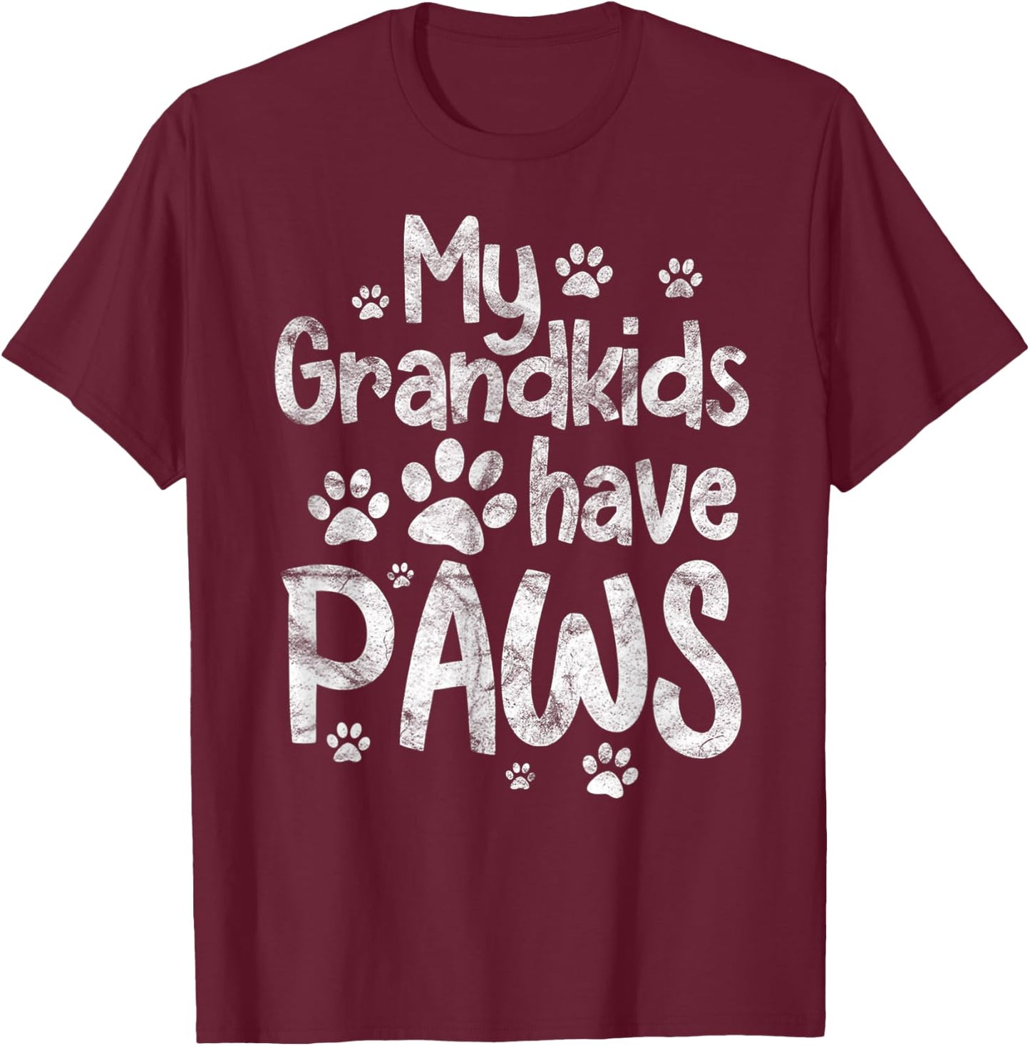 My Grandkids Have Paws Funny Dog Cat Grandma Grandmother T-Shirt - T-Shirt | Maroon