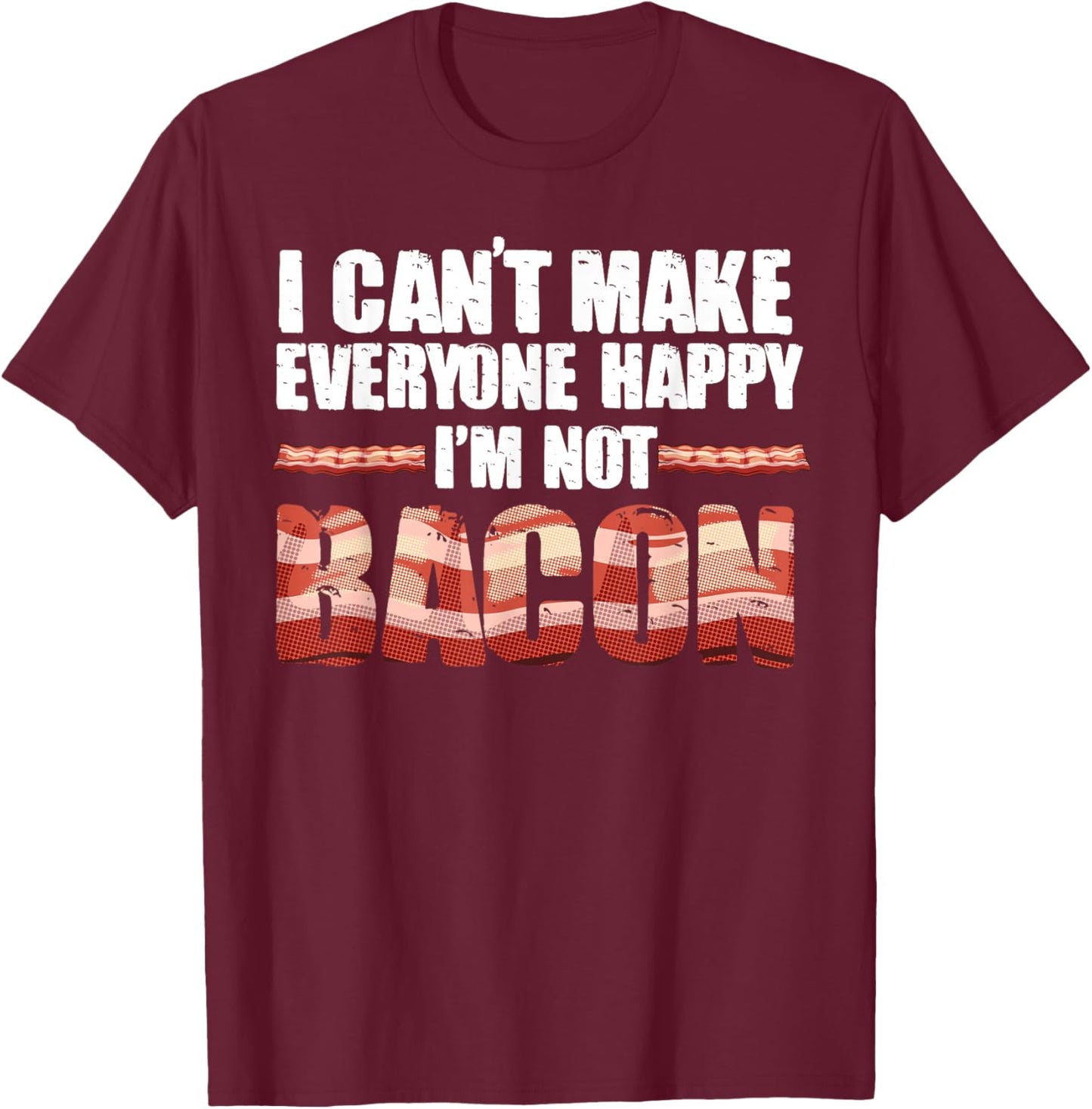 Funny Bacon Gift Kids Men Women Cool I'm Not Bacon Gag T-Shirt - T-Shirt | Maroon