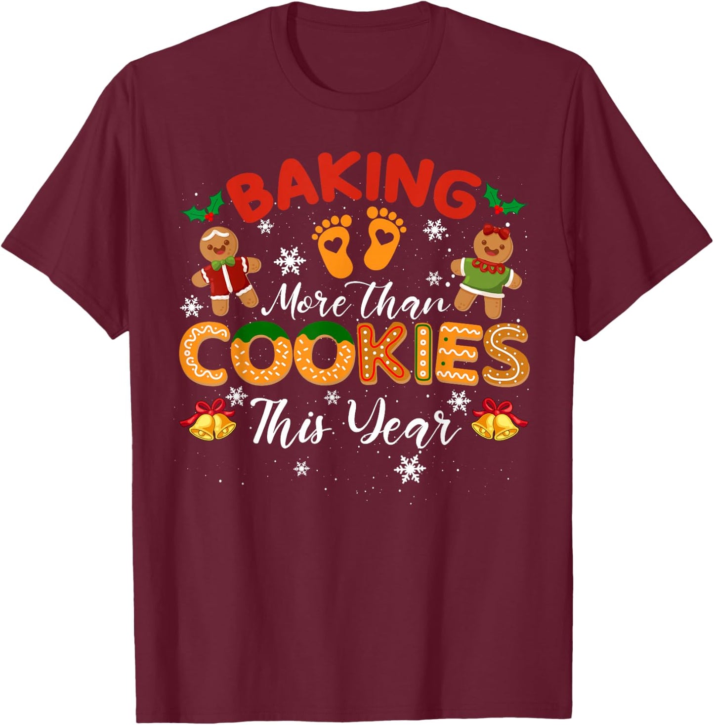 Baking More Than Cookies This Year Christmas Pregnancy Baker T-Shirt - T-Shirt | Maroon