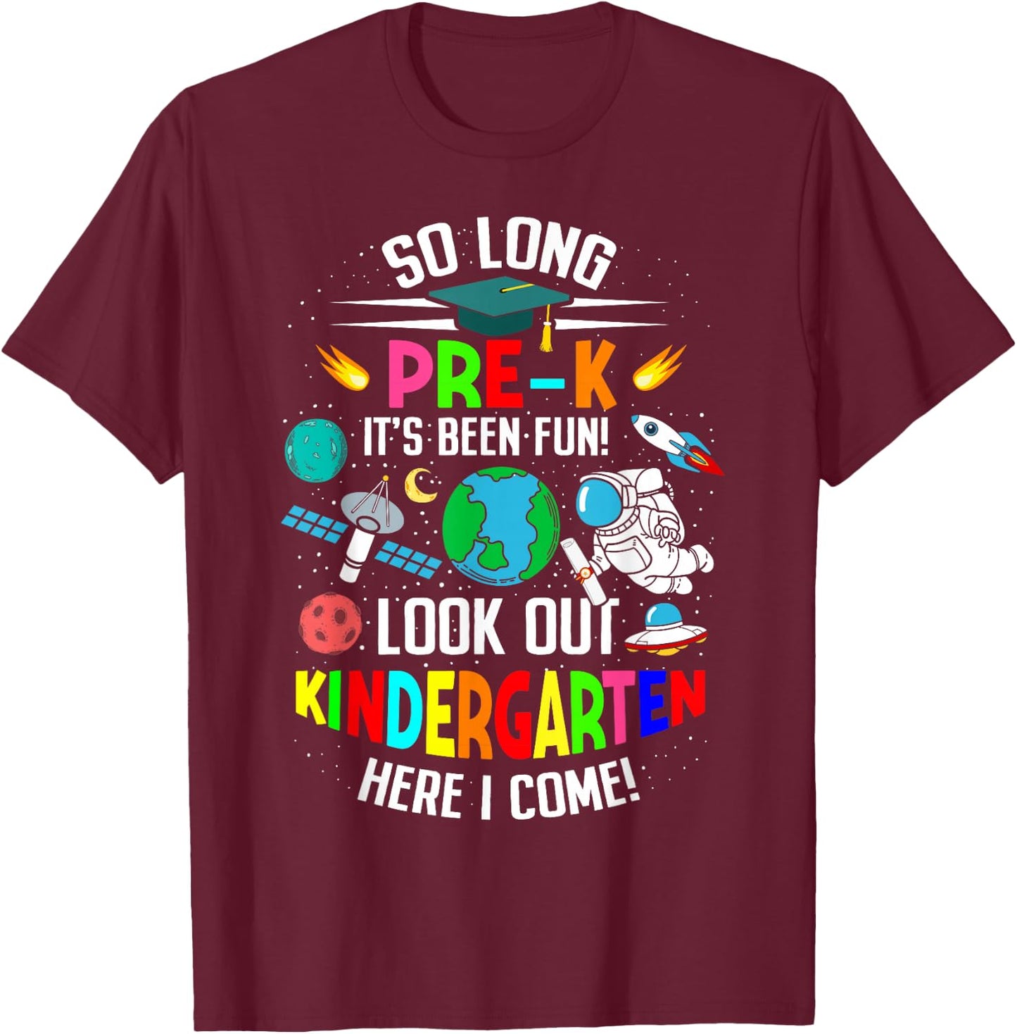 So long pre k its been fun space astronaut prek graduation T-Shirt - T-Shirt | Maroon